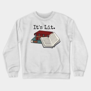 It's Lit. Crewneck Sweatshirt